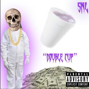 Double Cup (feat. SNL Zay) [Explicit]