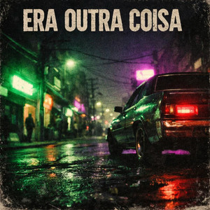 ERA OUTRA COISA SLOWED