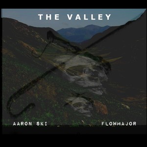 The Valley(feat. Aaron Ski)