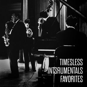 Timeless Instrumentals Favorites