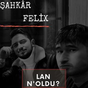 Lan Noldu? (feat. Felix) [Explicit]