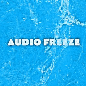 Audio Freeze (Explicit)