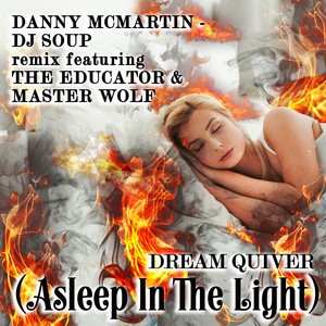 Dream Quiver (Asleep in the Light) [feat. The Educator & Master Wolf]