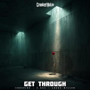 C.RAE - Get Through (feat. Lucas Miller) (Explicit)
