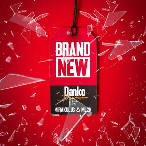 Brand new (feat. Mirakulus & ML2K)