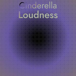 Cinderella Loudness