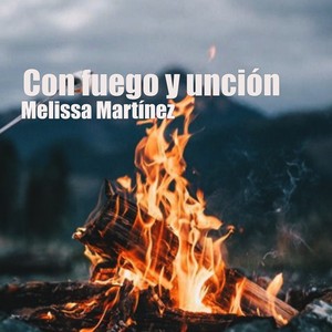 Con fuego y unción