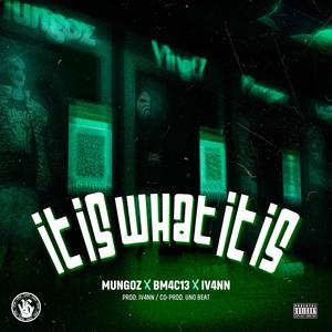 It is what it is (feat. BM4C13) (Explicit)