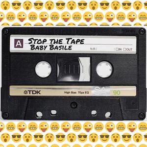 Stop The Tape (feat. Baby Basile) [Explicit]