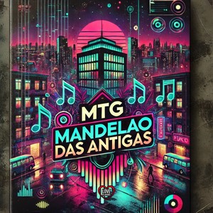 Mtg Mandelao das Antigas (Explicit)