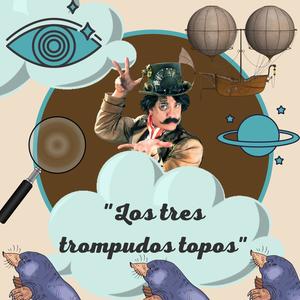 Los tres trompudos topos (feat. Canto de Arena)