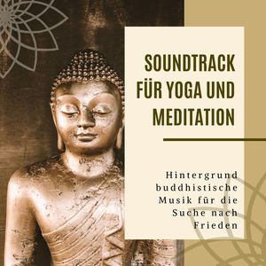 Soundtrack für Yoga und Meditation: Hintergrund buddhistische Musik für die Suche nach Frieden