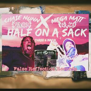 HALF ON A SACK (feat. Chase Nunn & False Reflection) [Explicit]