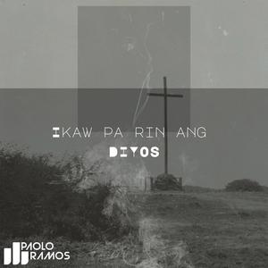 Ikaw pa rin ang Diyos