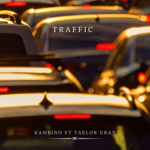 Traffic (feat. Taelor Gray)