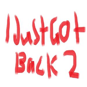 I JUST GOT BACK 2 (Explicit)