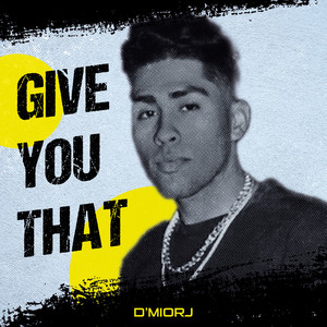 Give You That (Explicit)