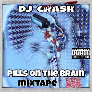 Pills on the brain mixtape (Explicit)