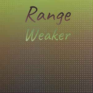 Range Weaker