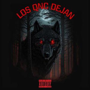 LOS QNC DEJAN (feat. Dose Charisma) (Explicit)
