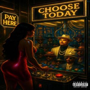 Choose today (feat. Sir hubb) (Explicit)