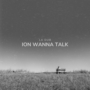 Ion Wanna Talk (Explicit)