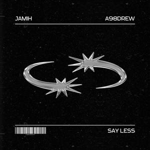 Say Less (feat. A98Drew) (Explicit)