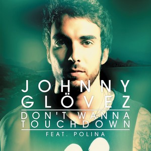Don't Wanna Touchdown (Original Mix)