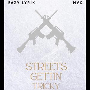 Streets Gettin Tricky (feat. MVX) [Explicit]