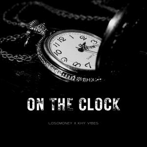 On The Clock (feat. LosoMoney) [Explicit]