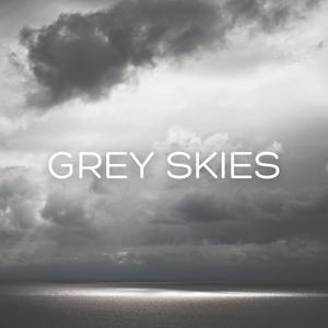 Grey Skies