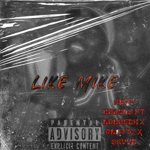 Like Mike (feat. AFTDolo, Savv B & AFTGdot) (Explicit)