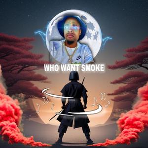 WHO WANT SMOKE (Explicit)