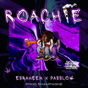 Roachie (feat. Pabblo Music) [Explicit]