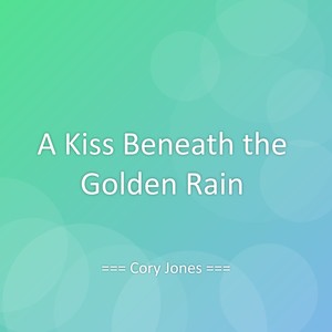 A Kiss Beneath the Golden Rain