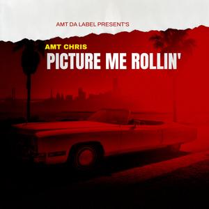 Picture me rollin' (feat. AMT Chris) [Explicit]