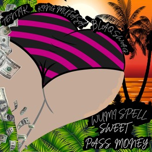 Sweet Pass Money (feat. Tentik, King Mufasa & Black Swag) [Explicit]