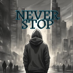 Never Stop (Explicit)