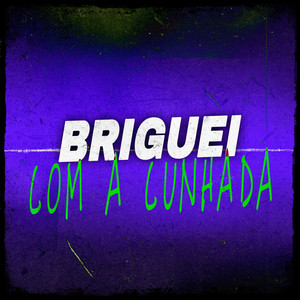 BRIGUEI COM A CUNHADA