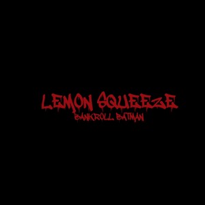 Lemon Squeeze (Explicit)