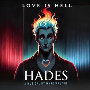 Hades (A Musical by Mark Walton) [Explicit]