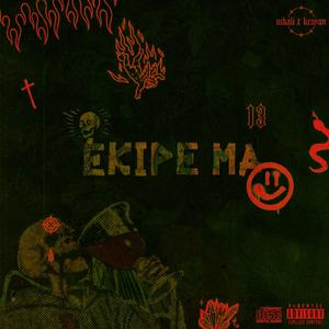 Ekipe Ma (feat. Nikali) [Explicit]