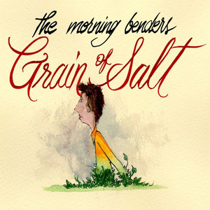 a song the morning benders 專輯: grain of salt ep 歌詞