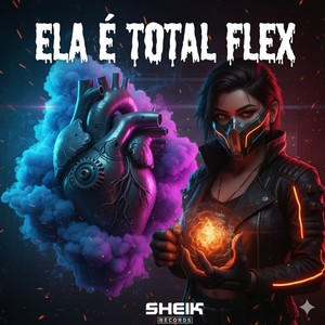 ELA É TOTAL FLEX (Explicit)