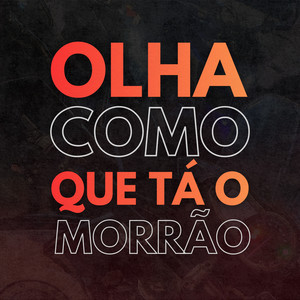 Olha como que tá o morrão (Explicit)