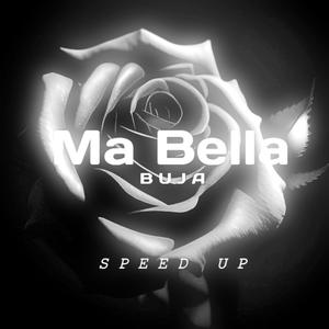 Ma Bella (Speed Up)