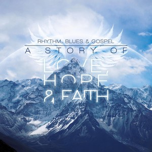 Rhythm, Blues, & Gospel: A Story of Love, Hope, & Faith