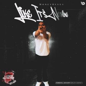 Like Its Nothing (Explicit)