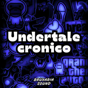 UNDERTALE CRONICO (Explicit)