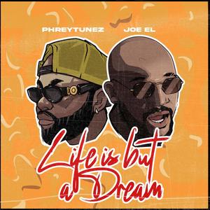 Life Is But A Dream (feat. Joe EL.)